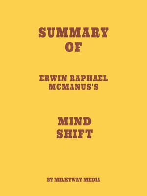cover image of Summary of Erwin Raphael McManus's Mind Shift
